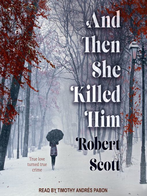 Title details for And Then She Killed Him by Robert Scott - Wait list